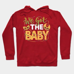 We got the baby, announcement mardi gras Hoodie